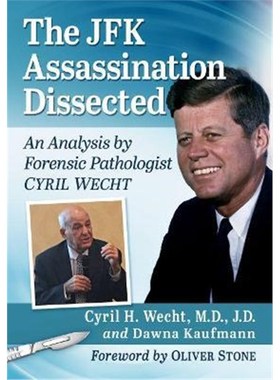 预订The JFK Assassination Dissected:An Analysis by Forensic Pathologist Cyril Wecht