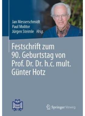 预订【德语】 Festschrift zum 90. Geburtstag von Prof. Dr. Dr. h.c. mult. Günter Hotz: