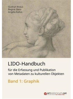 预订【德语】 LIDO-Handbuch für die Erfassung und Publikation von Metadaten zu kulturellen Objekten / Graphik: