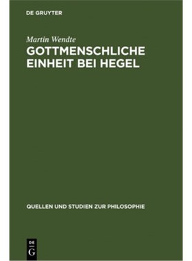 按需印刷【德语】 Gottmenschliche Einheit bei Hegel:Eine logische und theologische Untersuchung[9783110195316]