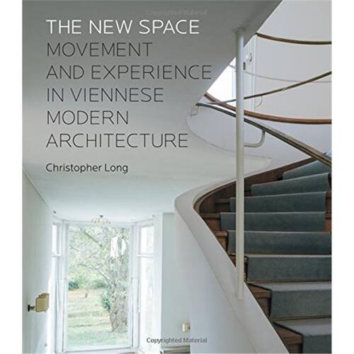 进口艺术 The New Space: Movement and Experience in Viennese Modern Architecture