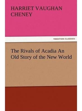 按需印刷The Rivals of Acadia an Old Story of the New World[9783842483941]