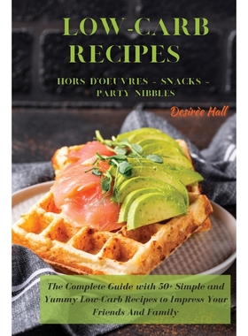 按需印刷LOW-CARB RECIPES   Hors D'oeuvres - Snacks - Party Nibbles[9781801822312]