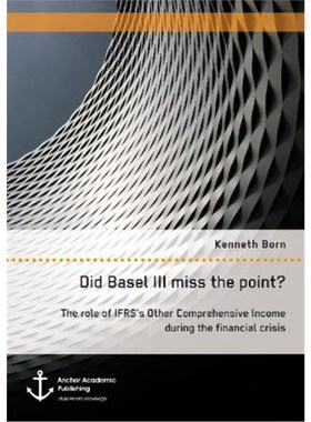 预订Did Basel III miss the point? The role of IFRS's Other Comprehensive Income during the financial crisis