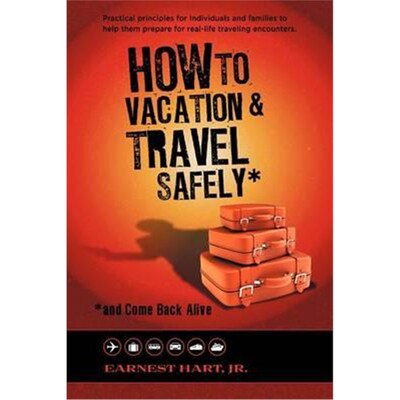 预订不退不换预订How to Vacation & Travel Safely:...and Come Back Alive