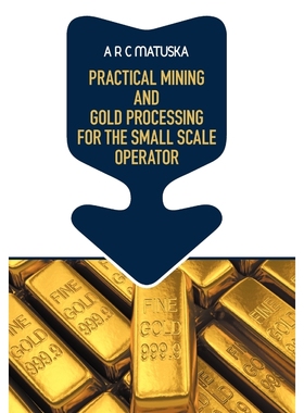 按需印刷Practical Mining and Gold Processing for the Small Scale Operator[9781612049526]