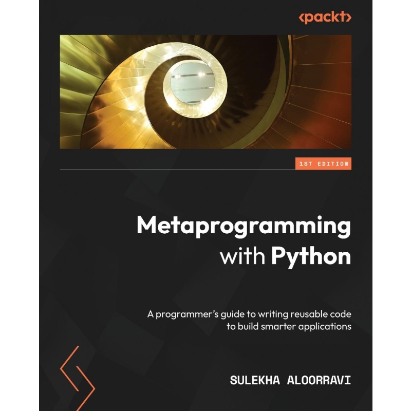按需印刷Metaprogramming with Python[9781838554651]
