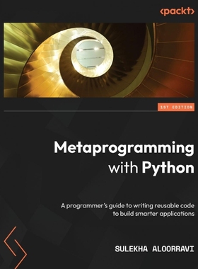 按需印刷Metaprogramming with Python[9781838554651]