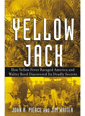 按需印刷图书Yellow Jack:How Yellow Fever Ravaged America and Walter Reed Discovered Its Deadly Secrets[9780471472612]