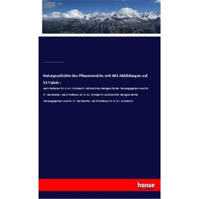 预订不退不换德语Naturgeschichte des Pflanzenreichs :mit 601 Abbildungen auf 53 Tafeln :[9783337559397]