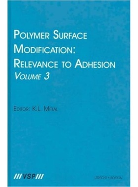 预订Polymer Surface Modification: Relevance to Adhesion, Volume 3[9789067644037]