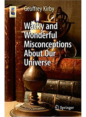 预订Wacky and Wonderful Misconceptions About Our Universe