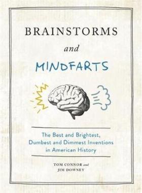 预订Brainstorms and Mindfarts:The Best and Brightest, Dumbest and Dimmest Inventions in American History