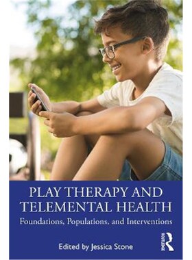 按需印刷不退不换Play Therapy and Telemental Health:Foundations, Populations, and Interventions[9780367755577]