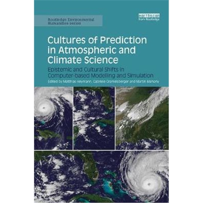 预订不退不换Cultures of Prediction in Atmospheric and Climate Science:Epistemic and Cultural Shifts in Computer-based Mo