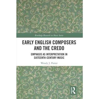 按需印刷不退不换TF Early English Composers and the Credo[9781032047584]