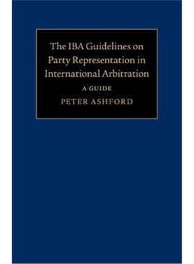 按需印刷The IBA Guidelines on Party Representation in International Arbitration:A Guide[9781108465090]