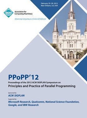 预订PPoPP 12 Proceedings of the 2012 ACM SIGPLAN Symposium on Principles and Practice of Parallel Progra