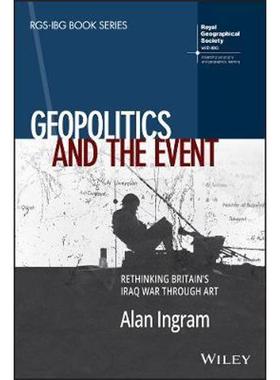 按需印刷Geopolitics and the Event:Rethinking Britain's Iraq War Through Art[9781119426004]