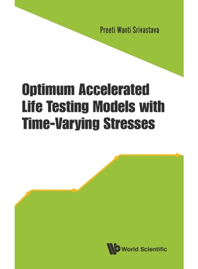 按需印刷不退不换Optimum Accelerated Life Testing Models with Time-Varying Stresses[9789813141254]