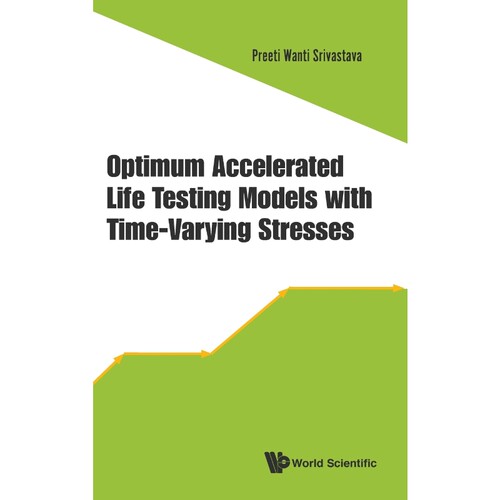 按需印刷不退不换Optimum Accelerated Life Testing Models with Time-Varying Stresses[9789813141254]