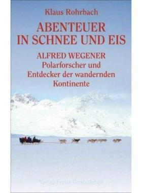 预订【德语】 Abenteuer in Schnee und Eis:Alfred Wegener - Polarforscher und Entdecker