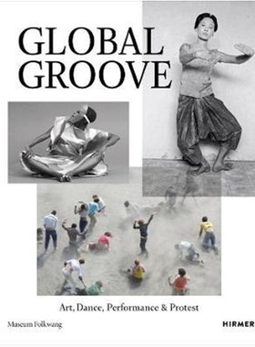 预订Global Groove:Art, Dance, Performance, and Protest