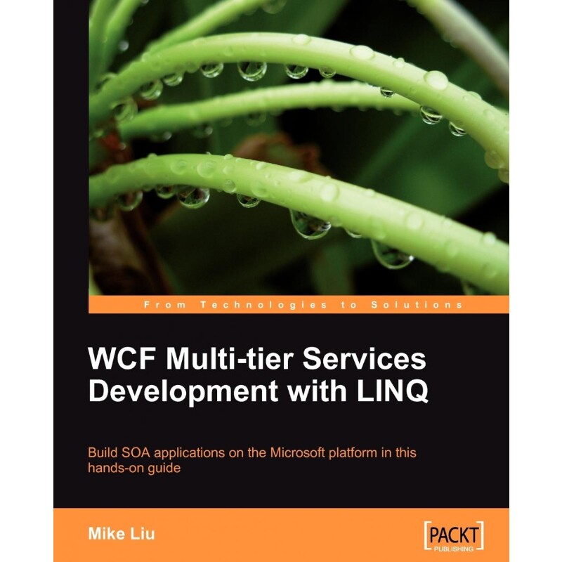 按需印刷不退不换WCF Multi-tier Services Development with LINQ[9781847196620]