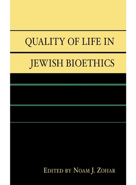 按需印刷不退不换Quality of Life in Jewish Bioethics[9780739114452]