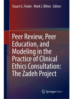 预订Peer Review, Peer Education, and Modeling in the Practice of Clinical Ethics Consultatio