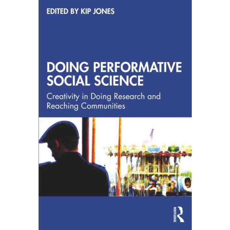 按需印刷Doing Performative Social Science:Creativity in Doing Research and Reaching Communities[9781032035239]
