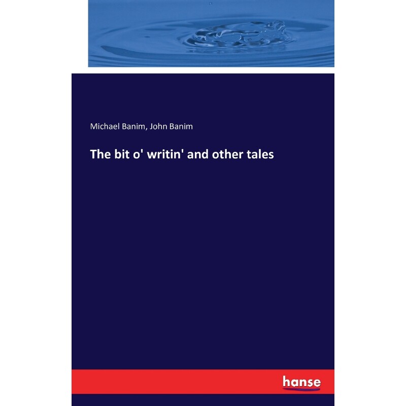 按需印刷不退不换The bit o' writin' and other tales[9783741140082]