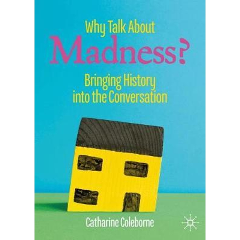 预订Why Talk About Madness?:Bringing History into the Conversation