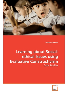 按需印刷不退不换Learning about Social-ethical Issues using Evaluative Constructivism[9783639229370]