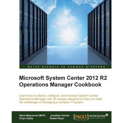 按需印刷不退不换System Center 2012 R2 Operations Manager Deployment and Administration Cookbook[9781782176244]