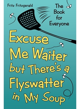 按需印刷Excuse Me Waiter, but There's a Flyswatter in My Soup[9781480836297]