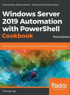 按需印刷Windows Server 2019 Automation with PowerShell Cookbook - Third Edition[9781789808537]