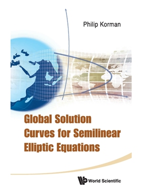 按需印刷不退不换Global Solution Curves for Semilinear Elliptic Equations[9789814374347]