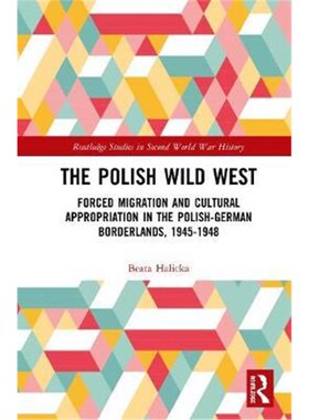 按需印刷 The Polish Wild West:Forced Migration and Cultural