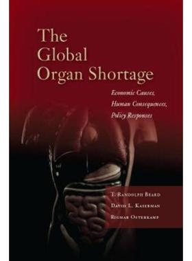 预订The Global Organ Shortage:Economic Causes, Human Consequences, Policy Responses