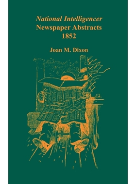 按需印刷National Intelligencer Newspaper Abstracts, 1852[9780788445705]