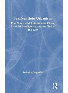 按需印刷不退不换 Frankenstein Urbanism:Eco, Smart and Autonomous