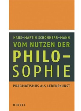 预订【德语】Vom Nutzen der Philosophie:Pragmatismus als Lebenskunst