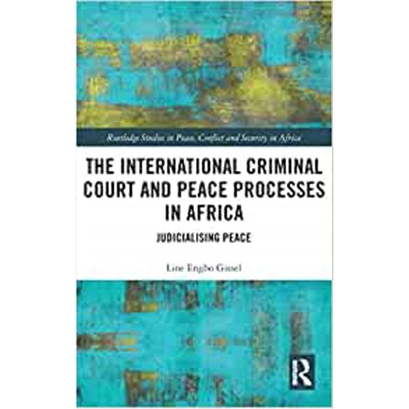 按需印刷不退不换The International Criminal Court and Peace Processes in Africa:Judicialising Peace[9781138104013]