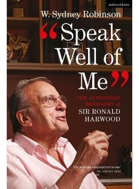 预订Speak Well of Me:The Authorised Biography of Sir Ronald Harwood