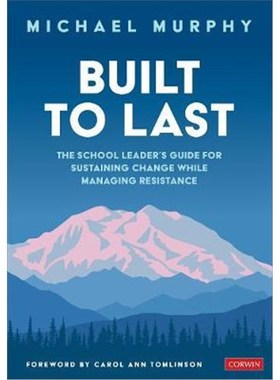 按需印刷Built to Last:The School Leader's Guide for Sustaining Change While Managing Resistance[9781544387451]