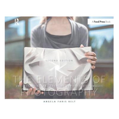 预订The Elements of Photography:Understanding and Creating Sophisticated Images