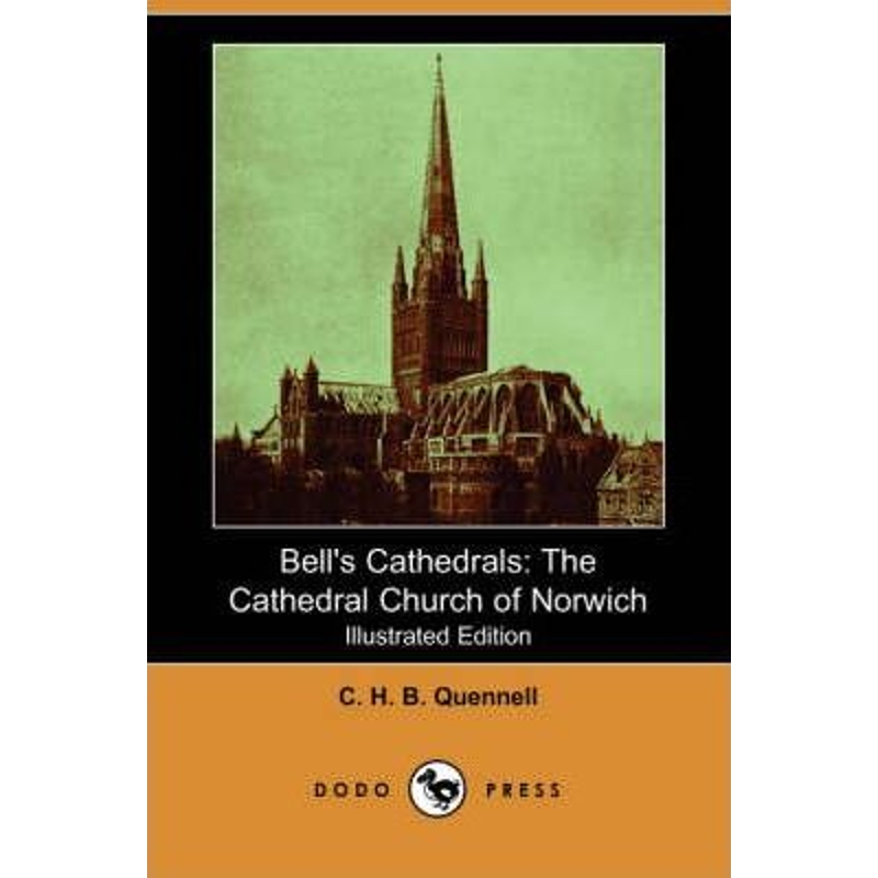 预订Bell's Cathedrals:The Cathedral Church of Norwich (Illustrated Edition) (Dodo Press)