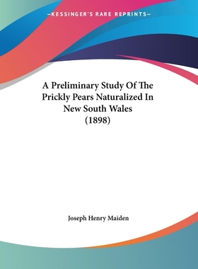 按需印刷A Preliminary Study Of The Prickly Pears Naturalized In New South Wales (1898)[9781120126870]