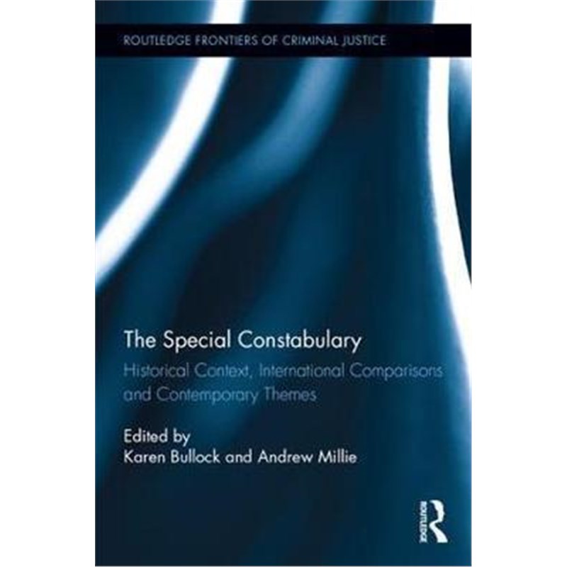 按需印刷The Special Constabulary:Historical Context, International Comparisons and Contemporary Themes[9781138217256]